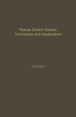 Cover image: Control and Dynamic Systems V51: Robust Control System Techniques and Applications: Advances in Theory and Applications 1st edition 9780120127511