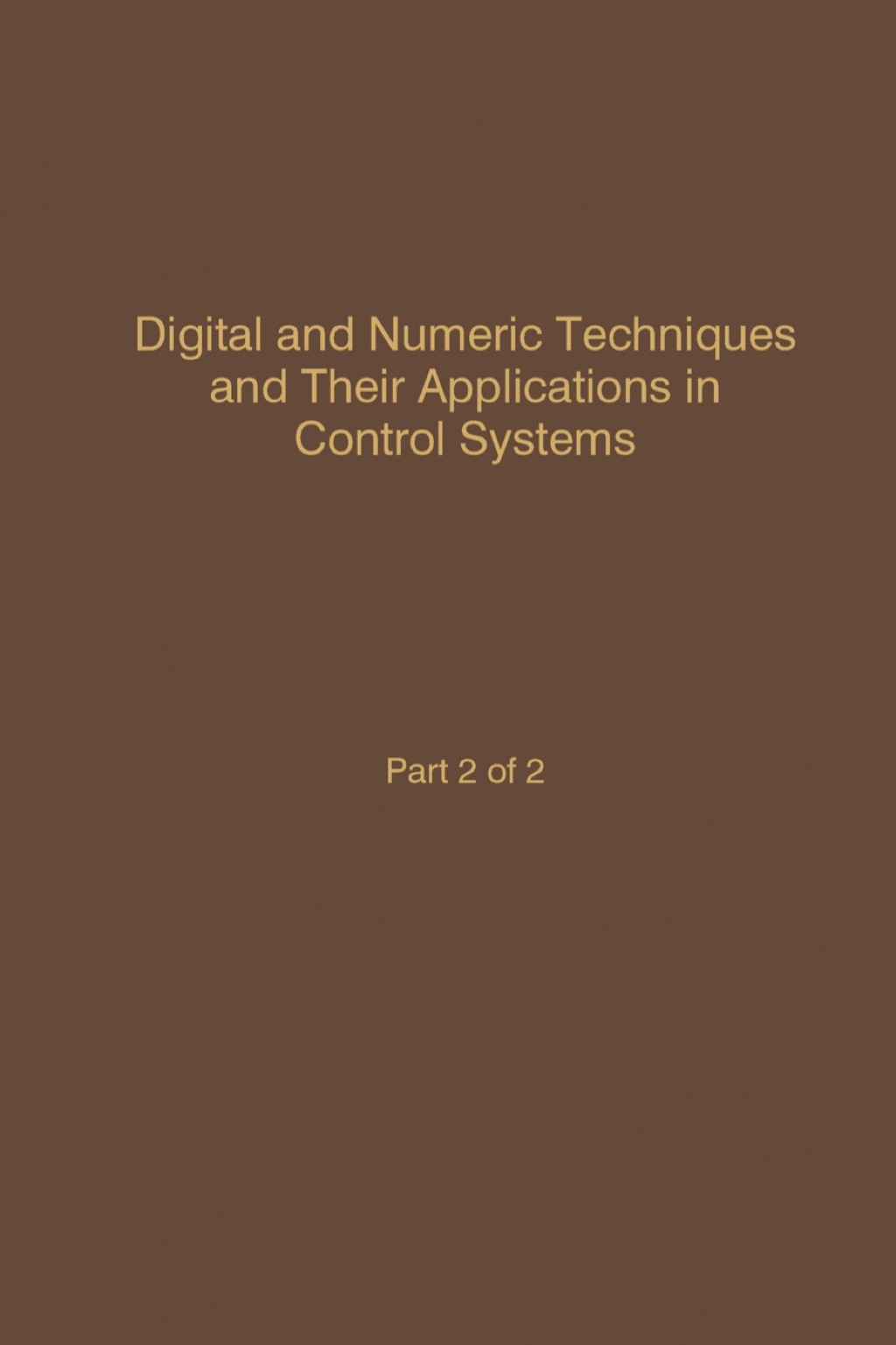 Control and Dynamic Systems V56: Digital and Numeric Techniques and Their Application in Control Systems: Advances in Theory and Applications