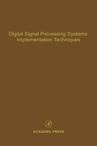 Immagine di copertina: Digital Signal Processing Systems: Implementation Techniques: Advances in Theory and Applications 9780120127689