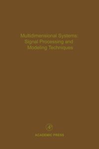 صورة الغلاف: Multidimensional Systems: Signal Processing and Modeling Techniques: Advances in Theory and Applications 9780120127696