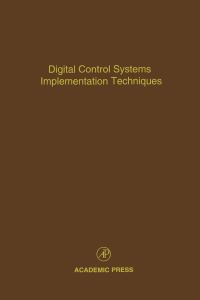 Omslagafbeelding: Digital Control Systems Implementation Techniques: Advances in Theory and Applications 9780120127702