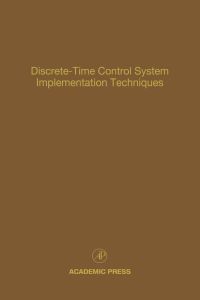 Omslagafbeelding: Discrete-Time Control System Implementation Techniques: Advances in Theory and Applications 9780120127726