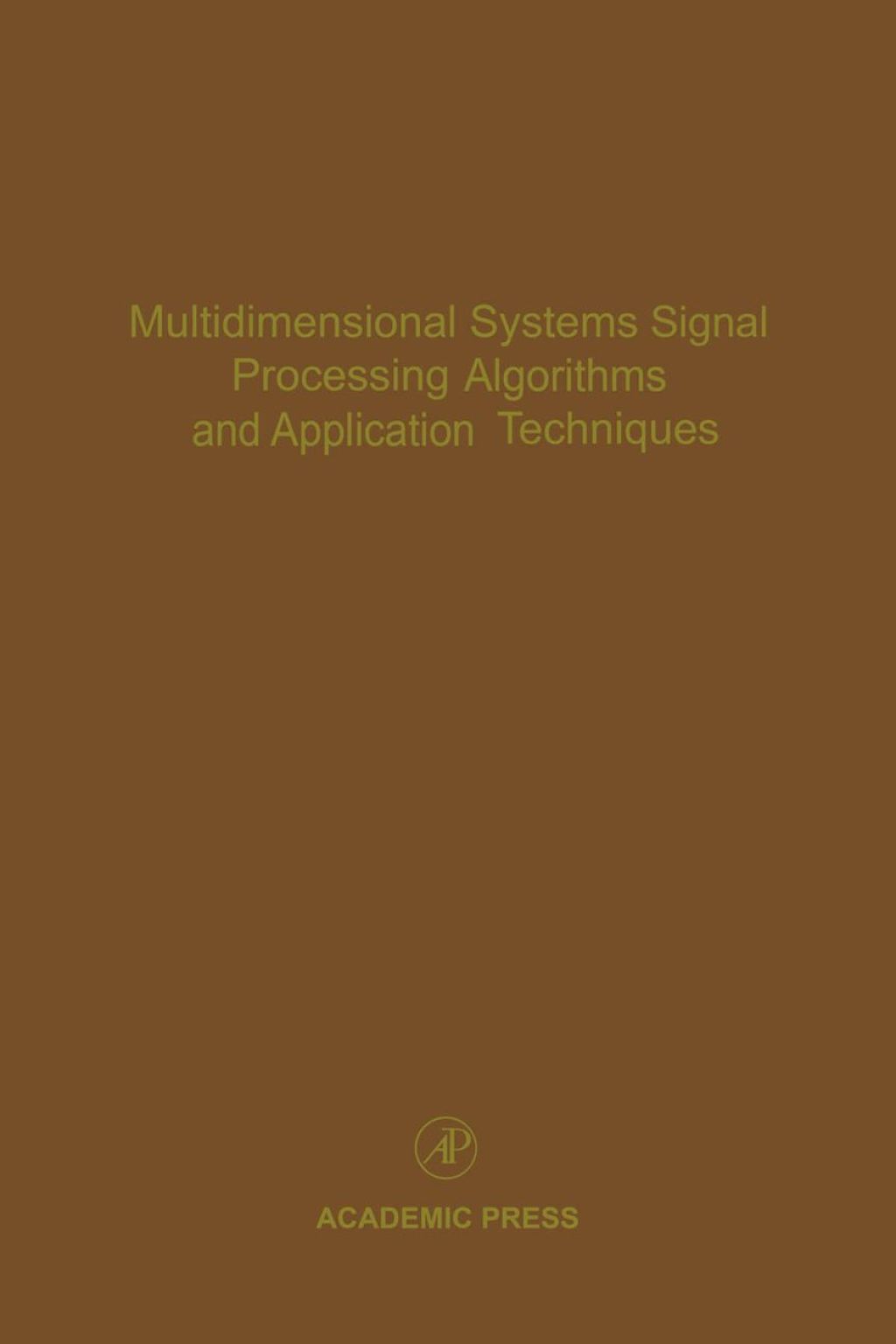 Multidimensional Systems Signal Processing Algorithms and Application Techniques: Advances in Theory and Applications