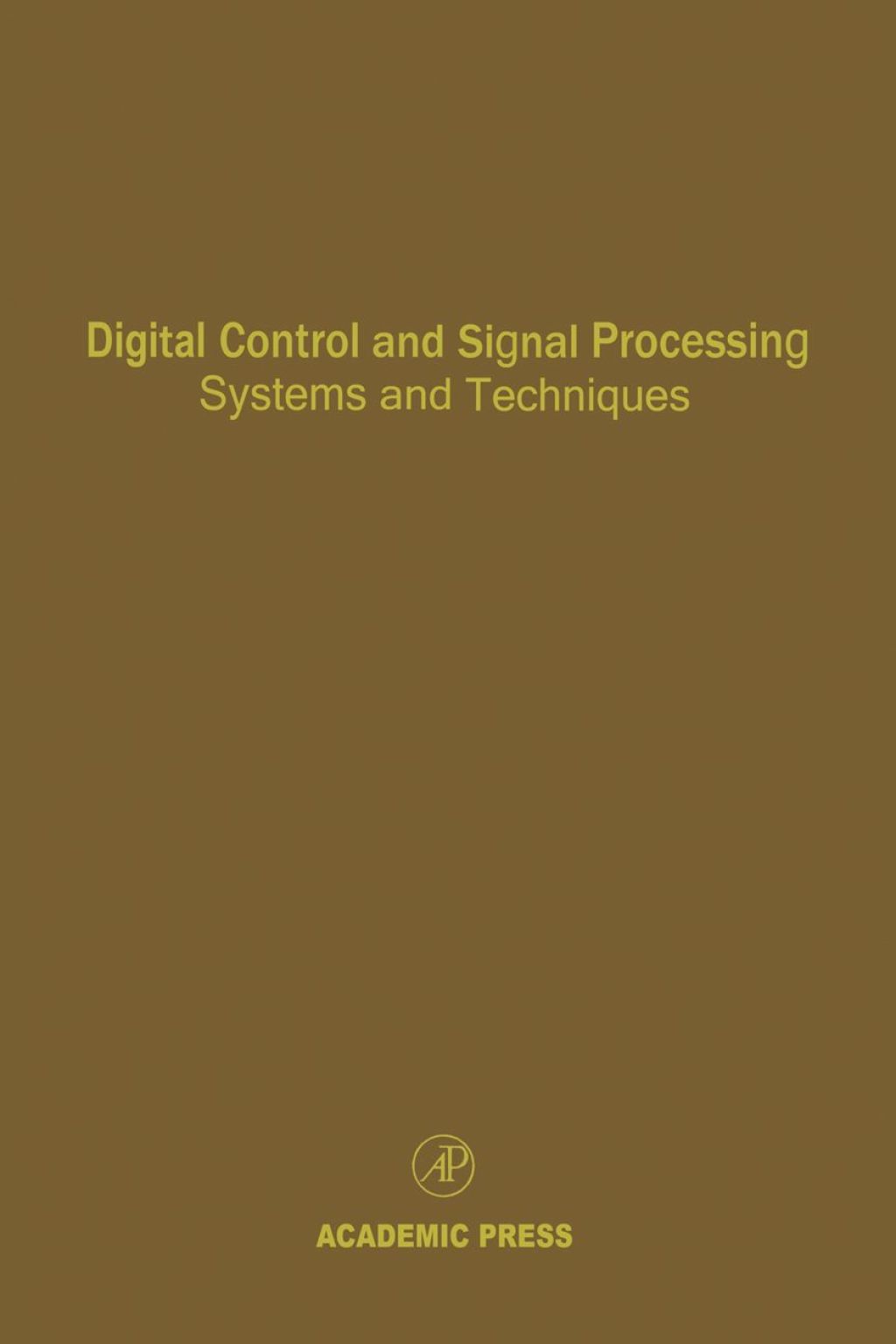 Digital Control and Signal Processing Systems and Techniques: Advances in Theory and Applications