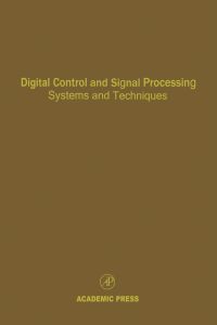 Imagen de portada: Digital Control and Signal Processing Systems and Techniques: Advances in Theory and Applications 9780120127788