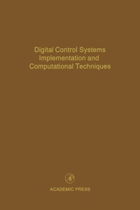 表紙画像: Digital Control Systems Implementation and Computational Techniques: Advances in Theory and Applications 9780120127795