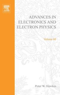 Cover image: ADV ELECTRONICS ELECTRON PHYSICS V60 9780120146604