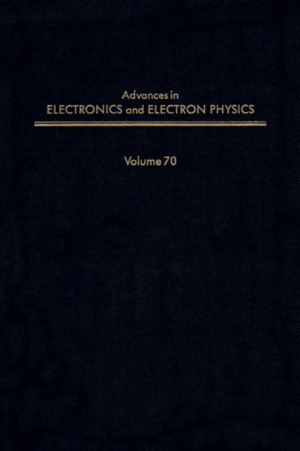 ADV ELECTRONICS ELECTRON PHYSICS V70