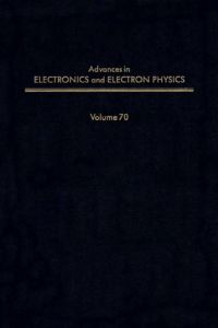 Imagen de portada: ADV ELECTRONICS ELECTRON PHYSICS V70 9780120146703