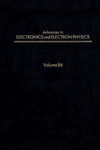 Cover image: ADV ELECTRONICS ELECTRON PHYSICS V86 9780120147281