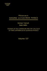 صورة الغلاف: Advances in Imaging and Electron Physics: Dogma of the Continuum and the Calculus of Finite Differences in Quantum Physics 9780120147793