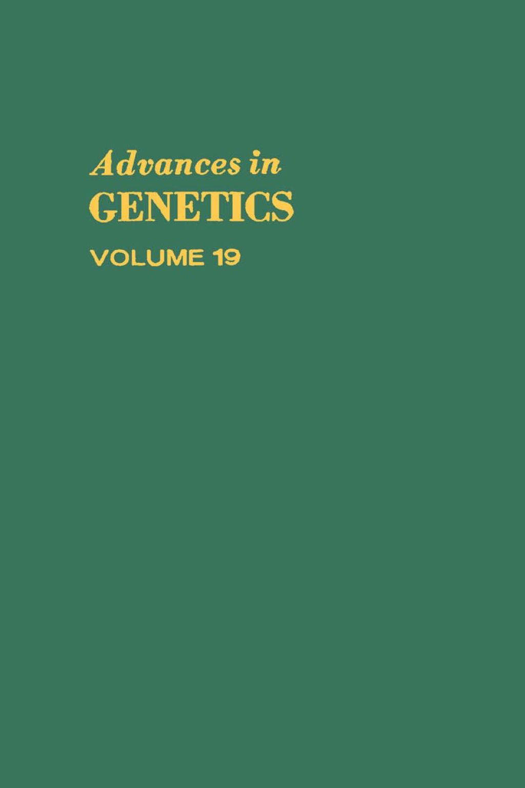 ADVANCES IN GENETICS VOLUME 19