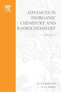 Immagine di copertina: ADVANCES IN INORGANIC CHEMISTRY AND RADIOCHEMISTRY VOL 12 9780120236121