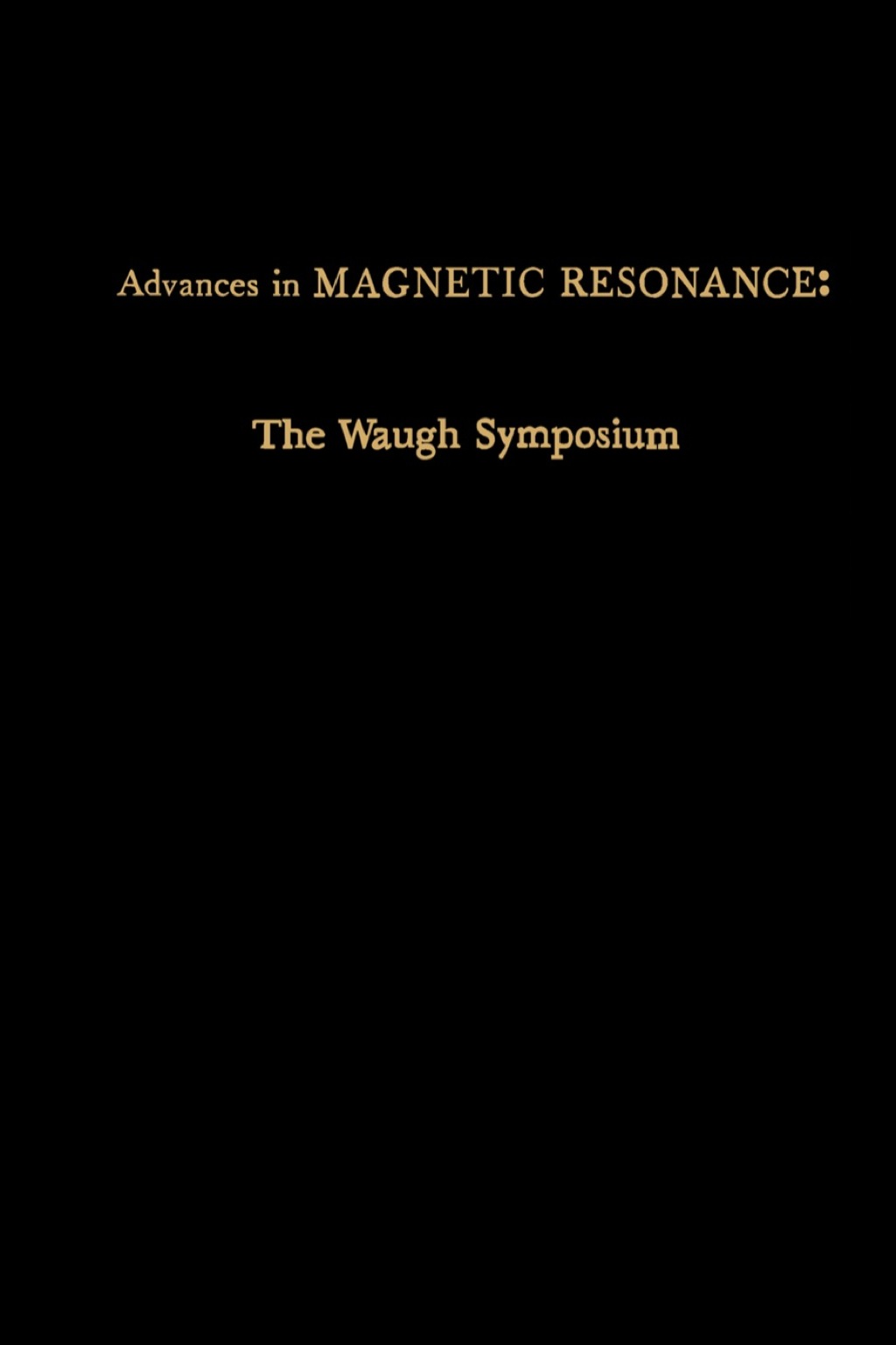 Advances in Magnetic Resonance: The Waugh Symposium