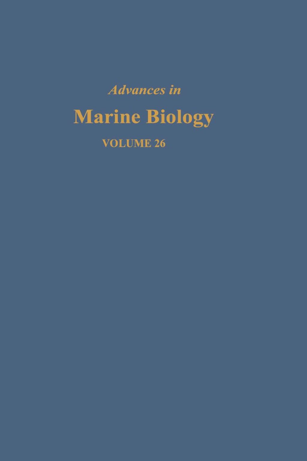 Advances in Marine Biology: Volume 26