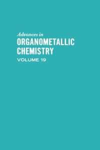 Cover image: ADVANCES ORGANOMETALLIC CHEMISTRY V19 9780120311194