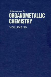 Cover image: ADVANCES IN ORGANOMETALLIC CHEMISTRY V30 9780120311309