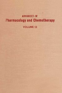 Cover image: ADV IN PHARMACOLOGY &CHEMOTHERAPY VOL 12 9780120329120