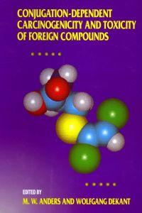 صورة الغلاف: Conjugation-Dependent Carcinogenicity and Toxicity of Foreign Compounds 9780120329274