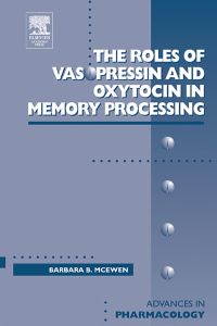 表紙画像: Roles of Vasopressin and Oxytocin in Memory Processing 9780120329519