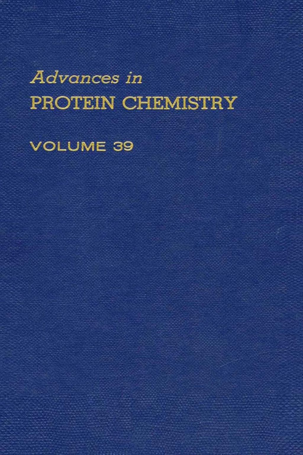 ADVANCES IN PROTEIN CHEMISTRY VOL 39