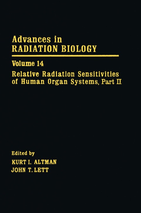 Advances in Radiation Biology V14: Relative Radiation Sensitivities of Human Organ Systems. Part II - FULL INSTANT DOWNLOAD | PDF DOCX EPUB