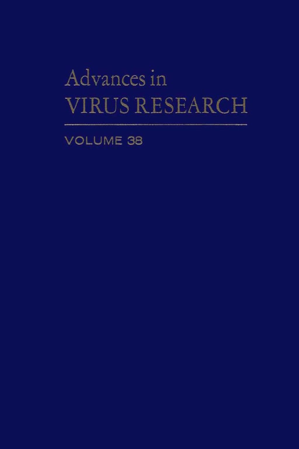 ADVANCES IN VIRUS RESEARCH VOL 38