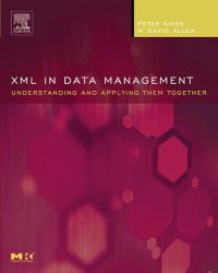 صورة الغلاف: XML in Data Management: Understanding and Applying Them Together 9780120455997