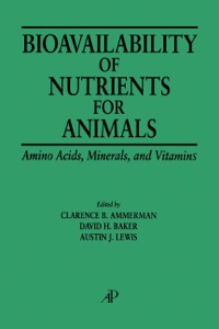 صورة الغلاف: Bioavailability of Nutrients for Animals: Amino Acids, Minerals, Vitamins 9780120562503