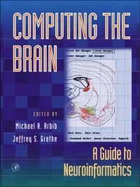 表紙画像: Computing the Brain: A Guide to Neuroinformatics 9780120597819