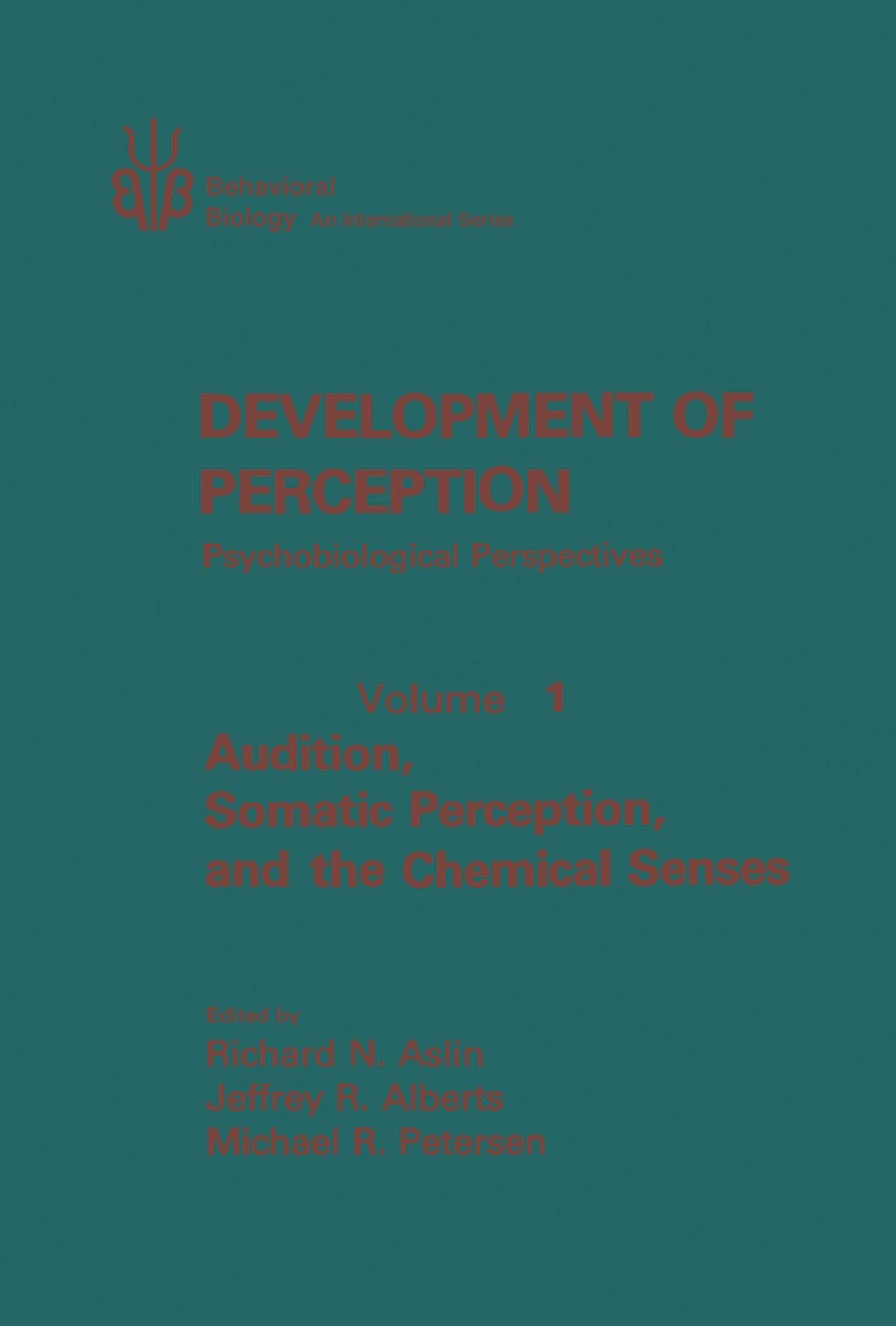 Development of Perception Psychobiological Perspectives: Audition, Somatic Perception, and the Chemical Senses 1st Edition