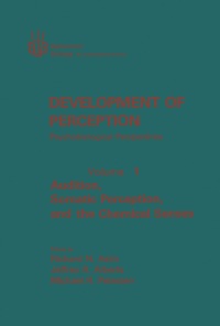 Omslagafbeelding: Development of Perception Psychobiological Perspectives: Audition, Somatic Perception, and the Chemical Senses 1st edition 9780120653010
