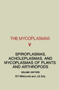 表紙画像: The Mycoplasmas V5: Spiroplasmas, Acholeplasmas, and Mycoplasmas of plants and Arthropods 9780120784059
