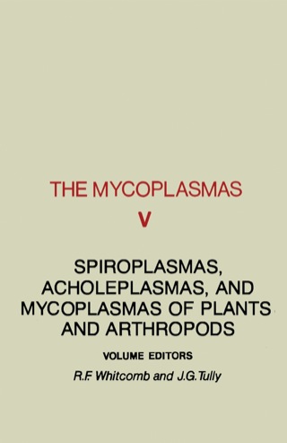 Cover image: The Mycoplasmas V5: Spiroplasmas, Acholeplasmas, and Mycoplasmas of plants and Arthropods 9780120784059