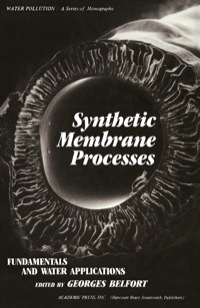 表紙画像: Synthetic Membrane Process: Fundamentals and Water Applications 1st edition 9780120854806