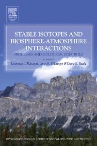صورة الغلاف: Stable Isotopes and Biosphere - Atmosphere Interactions: Processes and Biological Controls 9780120884476