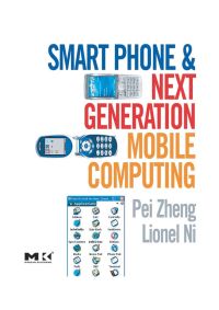 Imagen de portada: Smart Phone and Next Generation Mobile Computing 9780120885602