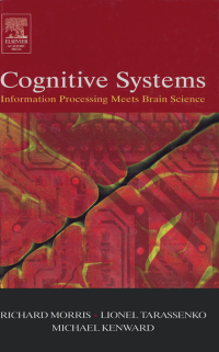 表紙画像: Cognitive Systems - Information Processing Meets Brain Science 9780120885664