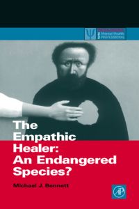 Cover image: The Empathic Healer: An Endangered Species? 9780120886623