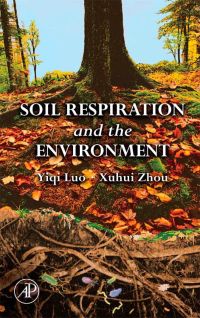 صورة الغلاف: Soil Respiration and the Environment 9780120887828