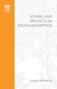 Immagine di copertina: Atomic and Molecular Photoabsorption: Absolute Total Cross Sections 9780120918416