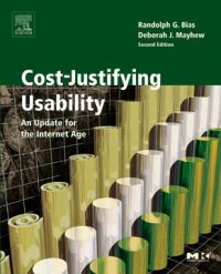 Cover image: Cost-Justifying Usability: An Update for the Internet Age 2nd edition 9780120958115