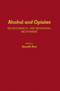 表紙画像: Alcohol and Opiates: Neurochemical and Behavioral Mechanisms 1st edition 9780121084509
