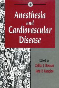 表紙画像: Anesthesia and Cardiovascular Disease: Anesthesia and Cardiovascular Disease 9780121188603