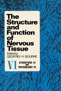 Omslagafbeelding: The Structure and Function of Nervous Tissue V6: Structure IV and Physiology IV 9780121192860