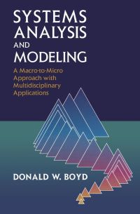 表紙画像: Systems Analysis and Modeling: A Macro-to-Micro Approach with Multidisciplinary Applications 9780121218515