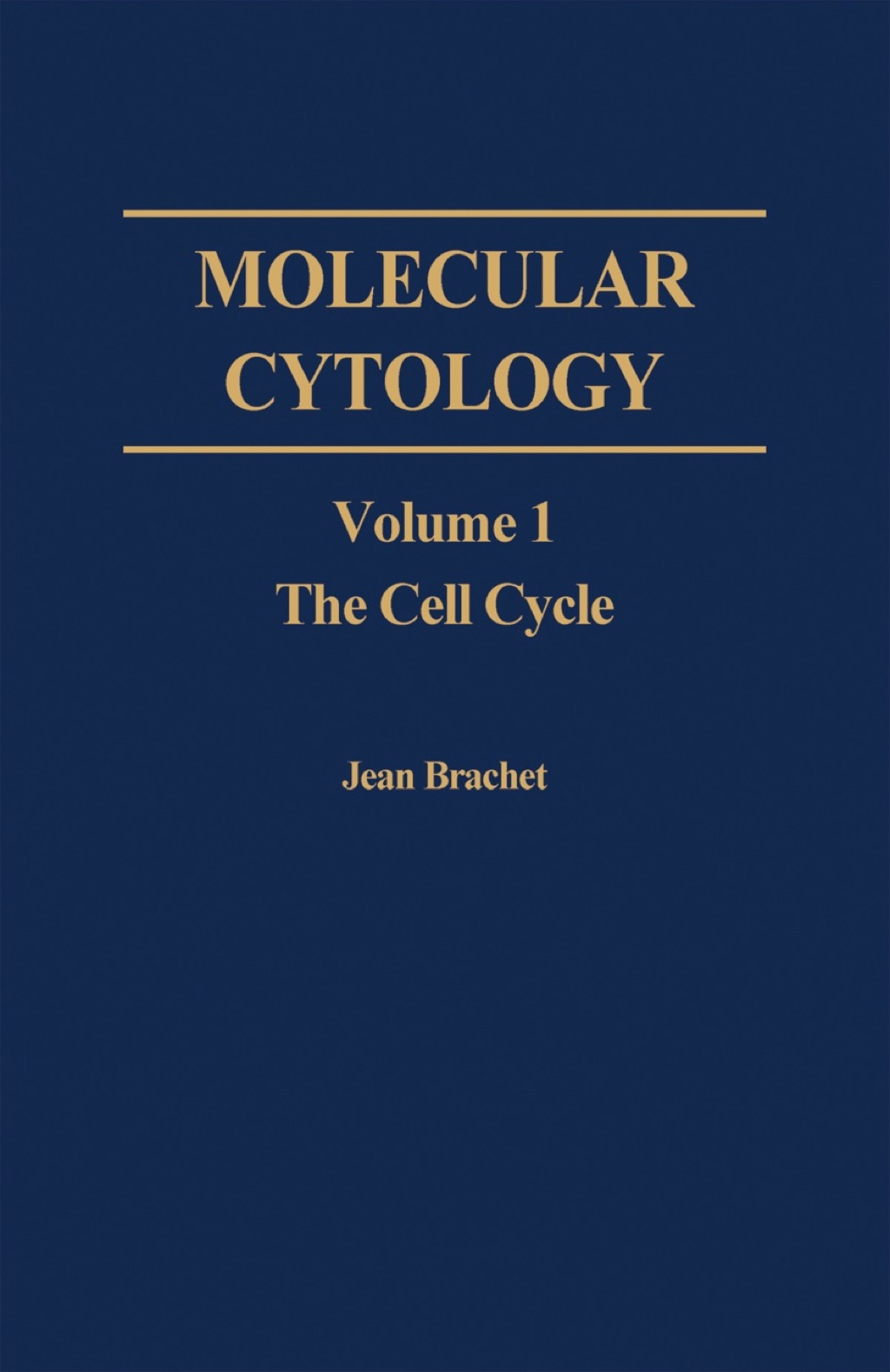 Molecular Cytology V1: The Cell Cycle 1st Edition
