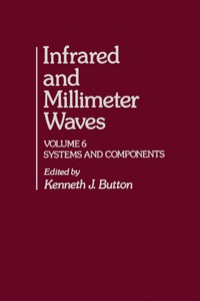 Omslagafbeelding: Infrared and Millimeter Waves V6: Systems and Components 1st edition 9780121477066