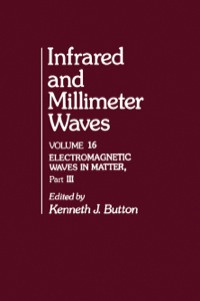 Imagen de portada: Infrared and Millimeter Waves V16: Electromagnetic Waves in Matter, Part III 9780121477165