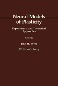 صورة الغلاف: Neural Models of Plasticity: Experimental and Theoretical Approaches 9780121489564